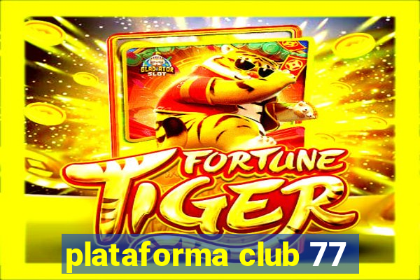 plataforma club 77